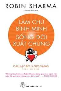 Làm Chủ Bình Minh, Sống Đời Xuất Chúng