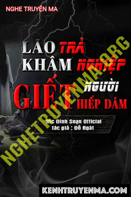 Lão Khảm Trả Nghiệp G.iết Người H.iếp Dâm