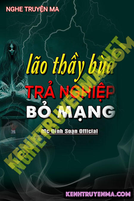 Lão Thầy Bùa Trả Nghiệp Bỏ Mạng