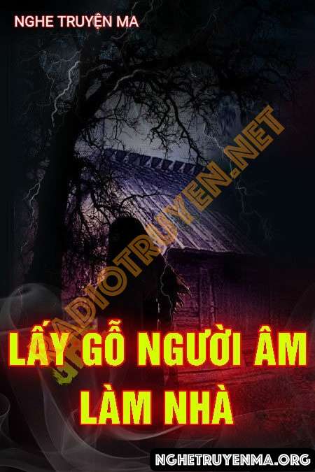 Lấy Gỗ Người Âm Làm Nhà
