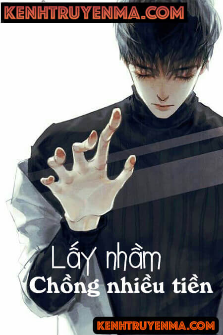 Lấy Nhầm Chồng Nhiều Tiền - Truyện Ngôn Tình