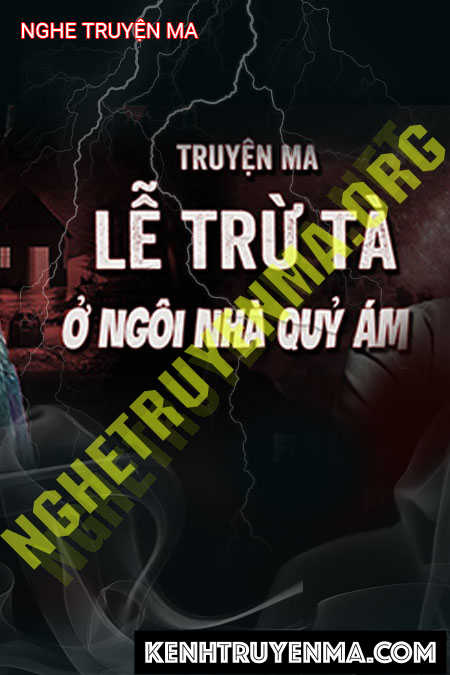 Lễ Trừ Tà Rùng Rợn Trong Căn Nhà Bị Quỷ Ám