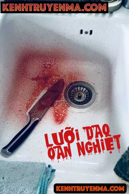 Lưỡi Dao Oan Nghiệt - Truyện Ma