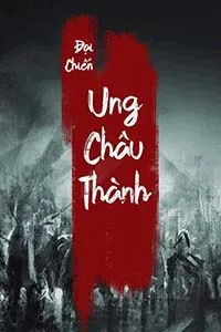 Lý Thường Kiệt Đại Chiến Ung Châu Thành