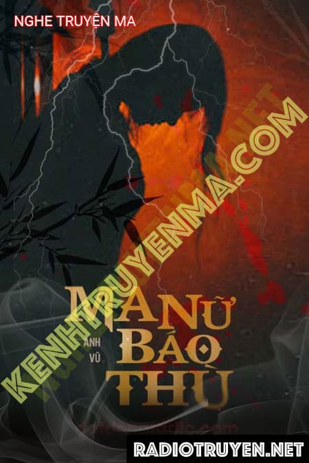 Ma Nữ Báo Thù - Tác Giả Anh Vũ - Giọng Đọc Nguyễn Huy

