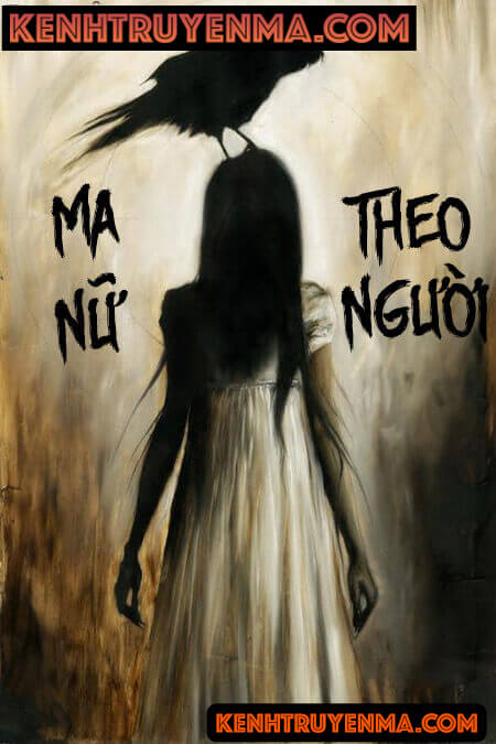 Mã Nữ Theo Người - Truyện Kinh Dị