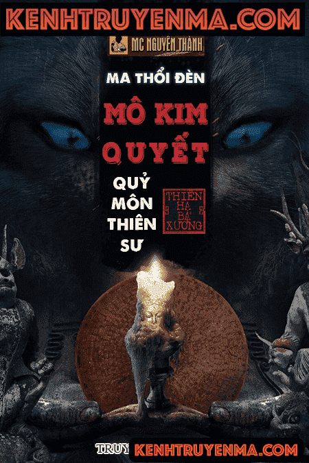 Ma thổi đèn - Quỷ Môn Thiên Sư (Mô Kim Quyết)