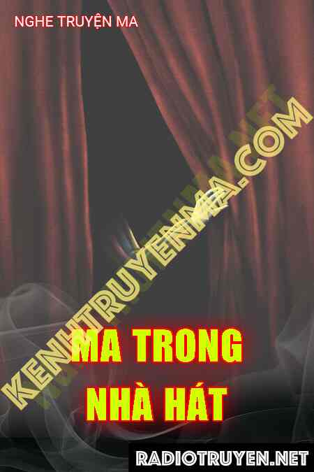 Ma Trong Nhà Hát - Tác Giả Minh Hoàng - Giọng Đọc Trần Thy
