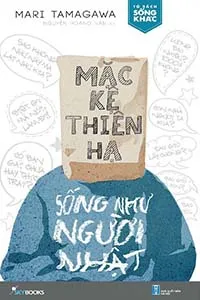 Mặc Kệ Thiên Hạ, Sống Như Người Nhật
