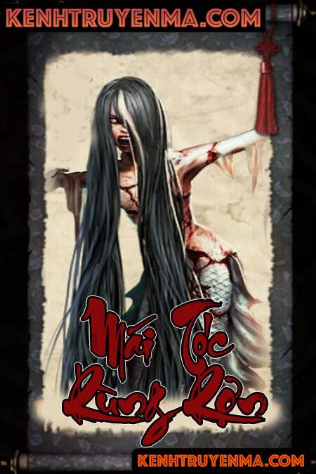 Mái Tóc Rùng Rợn - Truyện Ma