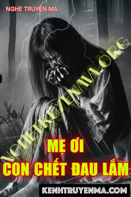 Mẹ Ơi Con C.hết Đau Đớn Lắm