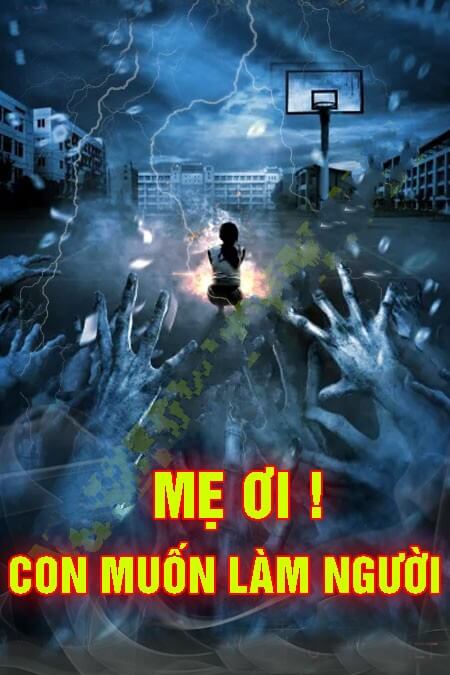 Mẹ Ơi Con Muốn Làm Người