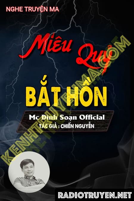 Miêu Quỷ Bắt Hồn - Tác Giả Chiến Nguyễn - Giọng Đọc Đình Soạn
