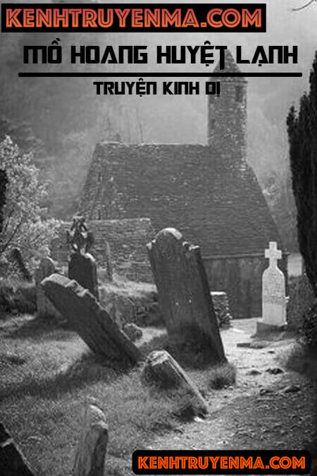 Mồ Hoang Huyệt Lạnh - Truyện Ma