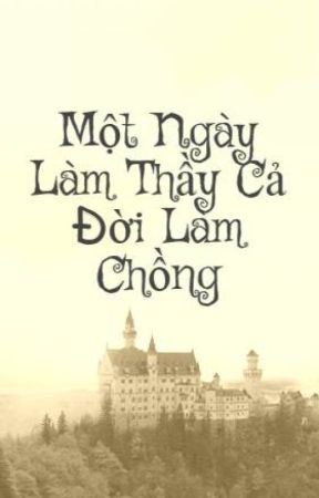 Một Ngày Làm Thầy, Cả Đời Làm Chồng