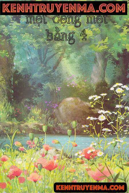 Một Cộng Một Bằng Bốn - Truyện Ngôn Tình