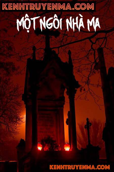 Một Ngôi Nhà Ma - Truyện Kinh Dị