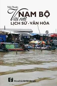 Nam Bộ Vài Nét Lịch Sử, Văn Hóa