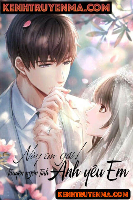 Này Em Gái Anh Yêu Em - Truyện Ngôn Tình