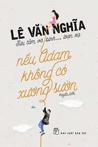 Nếu Adam Không Có Xương Sườn - Lê Văn Nghĩa