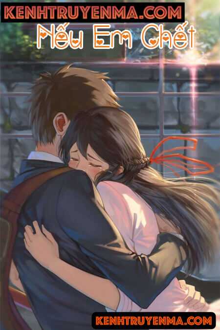 Nếu Em Chết - Truyện Ngôn Tình