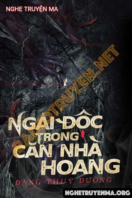 Ngải Độc Trong Căn Nhà Hoang