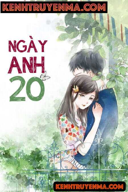 Ngày Anh 20 - Truyện Ngôn Tình