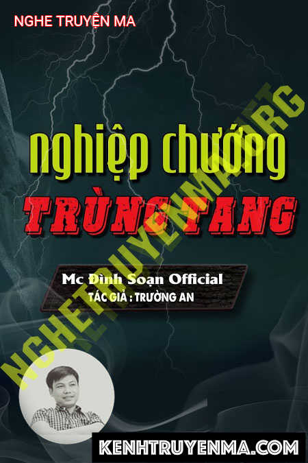 Nghiệp Chướng Trùng Tang - Tác Giả Trường An - Giọng Đọc Quàng A Tũn
