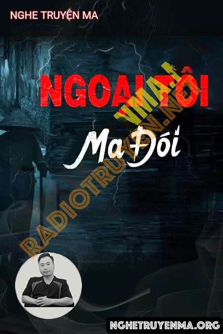 Ngoại Tôi Là Ma Đói - Ngọc Lâm