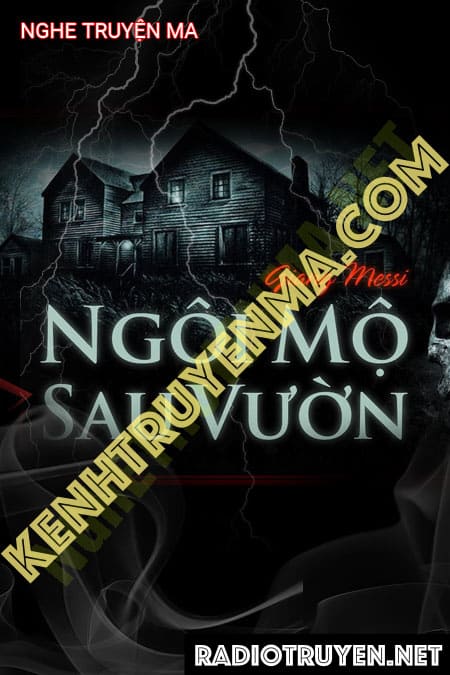 Ngôi Mộ Sau Vườn - Tác Giả Giang Messi - Giọng Đọc Trần Thy
