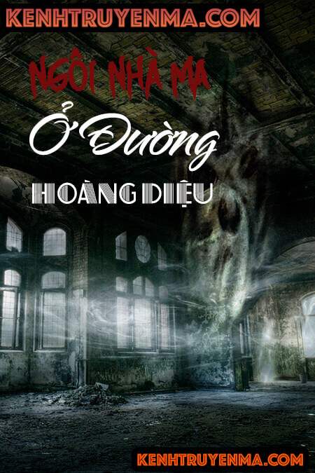 Ngôi Nhà Ma Ở Đường Hoàng Diệu