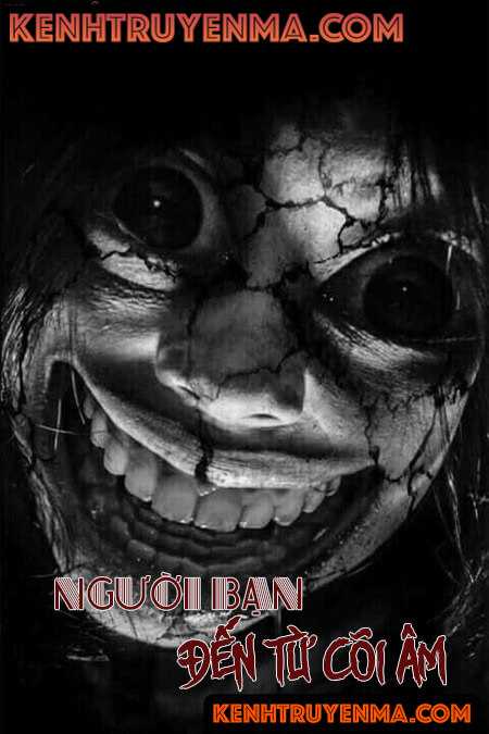 Người Bạn Đến Từ Cõi Âm - Truyện Ma
