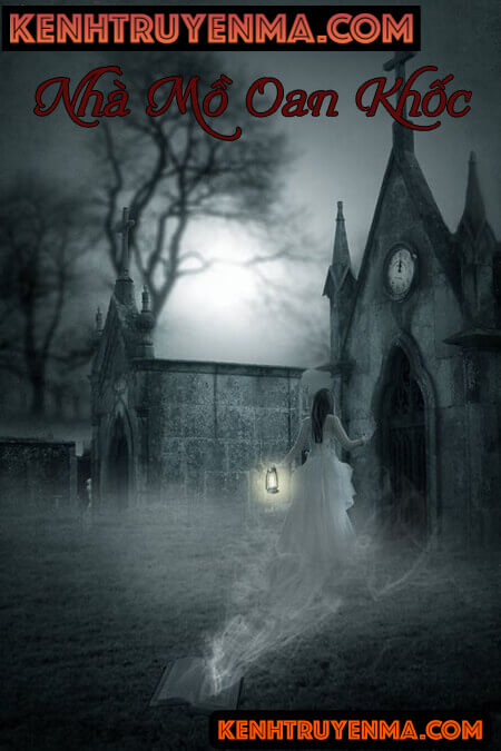 Nhà Mồ Oan Khốc - Truyện Ma