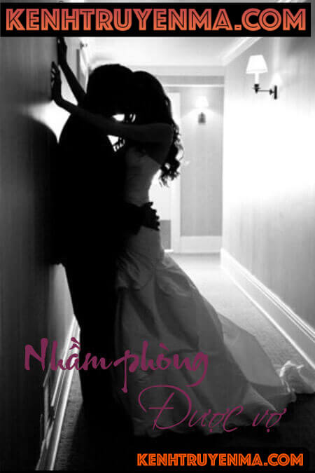 Nhầm Phòng Được Vợ - Truyện Ngôn Tình