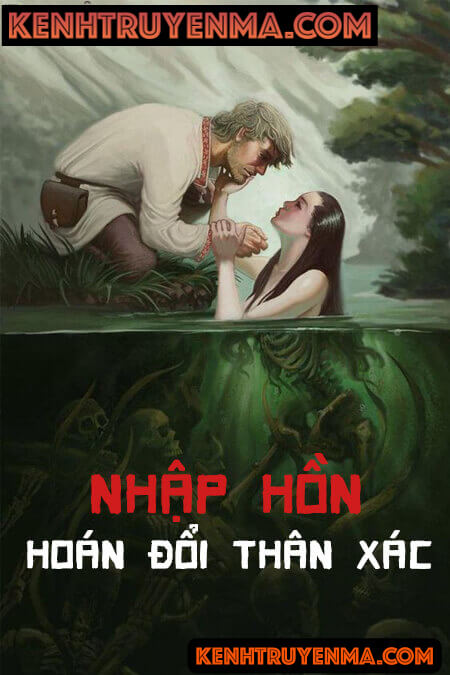 Nhập Hồn Hoán Đổi Thân Xác - Truyện Ma