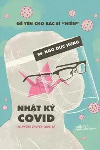 Nhật Ký Covid Và Những Chuyện Chưa Kể