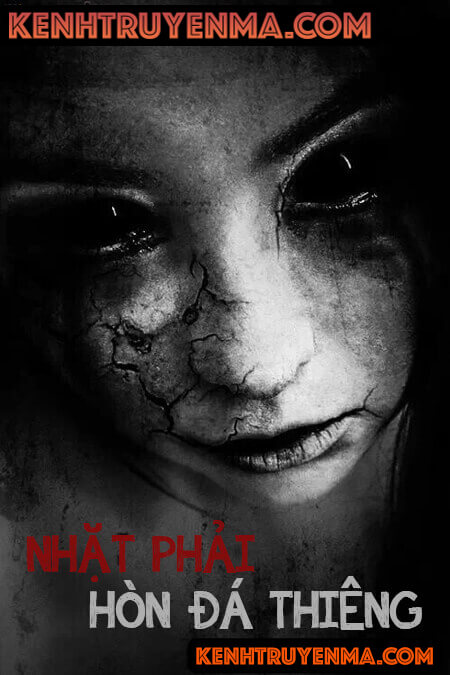 Nhặt Phải Hòn Đá Thiêng Ở Chùa - Truyện Ma