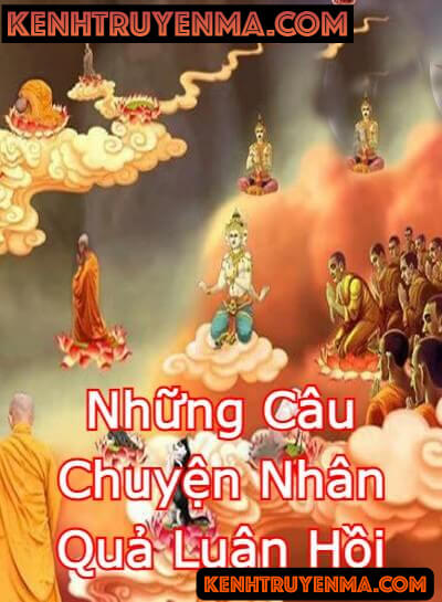 Những Câu Chuyện Nhân Quả Luân Hồi Có Thật
