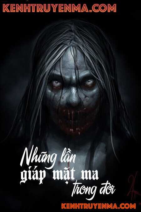 Những Lần Giáp Mặt Ma Trong Đời