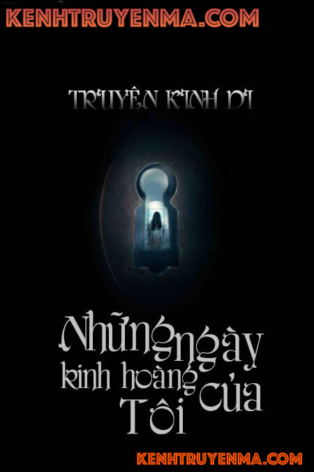 Những Ngày Kinh Hoàng Của Tôi - Truyện Ma