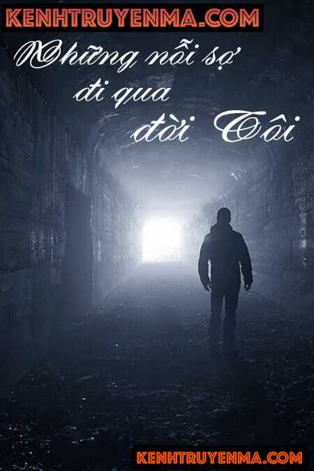 Những Nỗi Sợ Đi Qua Đời Tôi - Truyện Ma