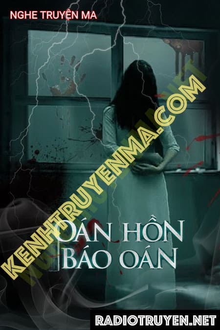 Oan Hồn Báo Oán - Tác Giả Diệp Ngân - Giọng Đọc Nguyễn Huy
