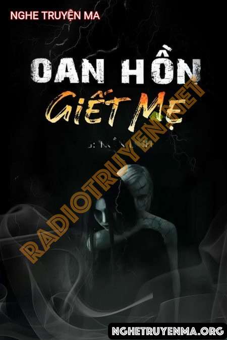 Oan Hồn G.iết Mẹ