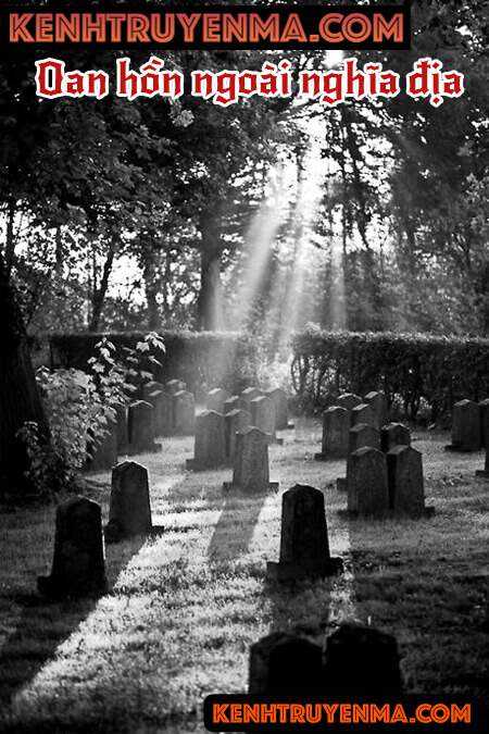 Oan Hồn Ngoài Nghĩa Địa - Truyện Ma