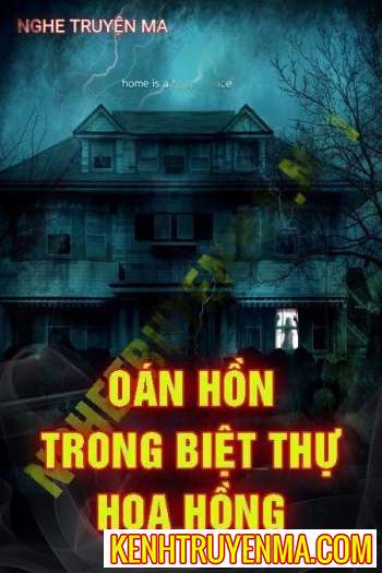Oan Hồn Trong Biệt Thự Hoa Hồng