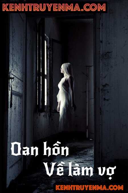 Oan Hồn Về Làm Vợ - Truyện Ma