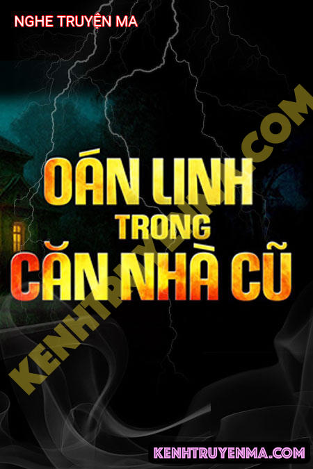 Oán Linh Trong Căn Nhà Cũ