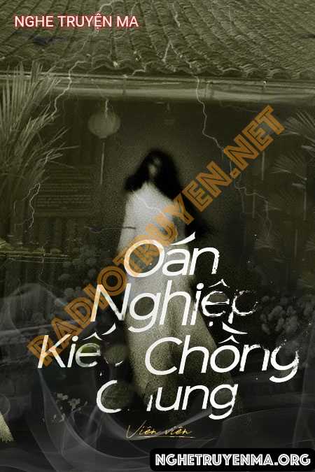 Oán Nghiệp Kiếp Chồng Chung