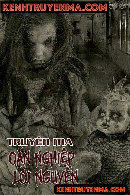 Oán Nghiệp Lời Nguyền - Truyện Ma