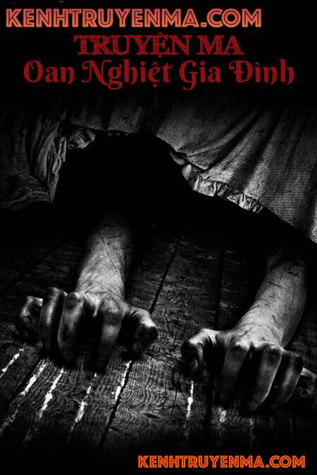 Oan Nghiệt Gia Đình - Truyện Ma